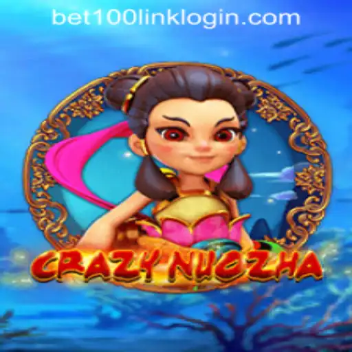 CrazyNuoZha: The Exciting World of Bet100.com Slot Casino